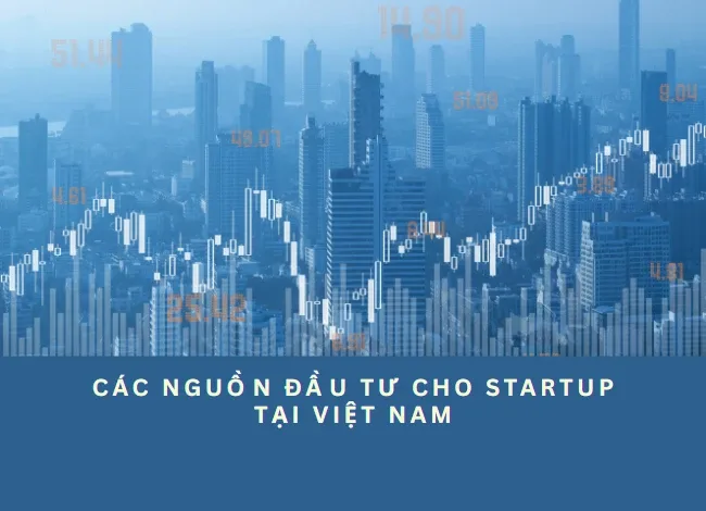 Các nguồn đầu tư cho startup tại Việt Nam