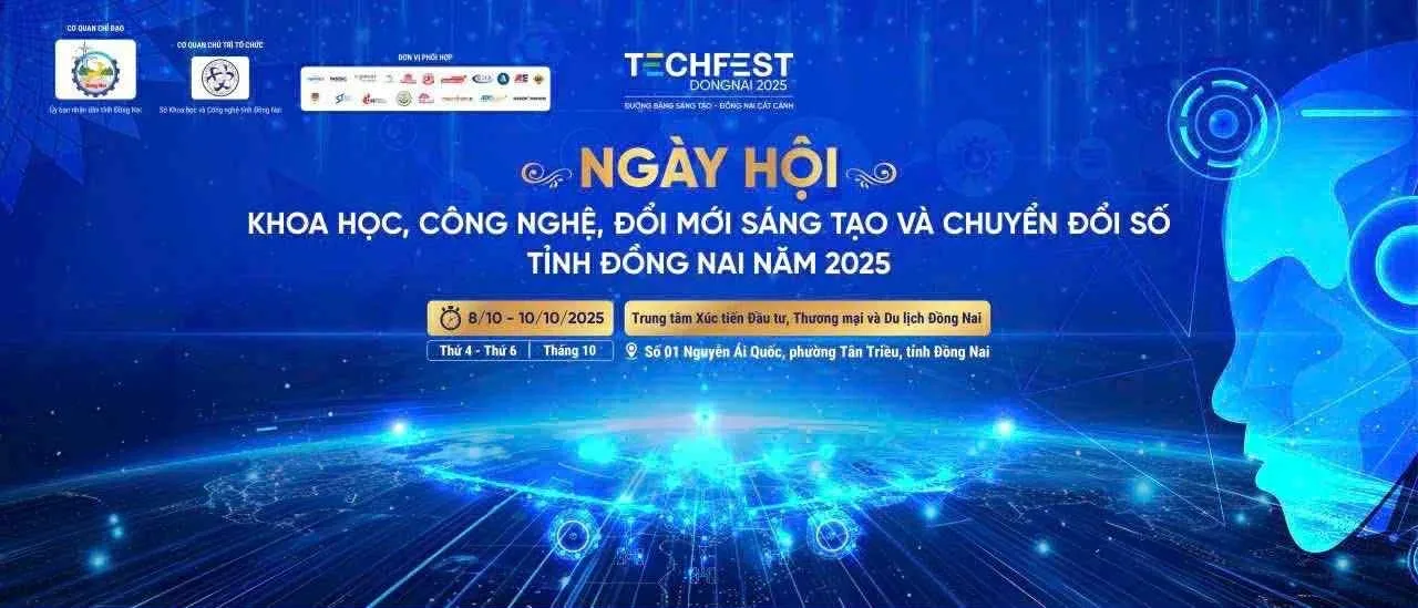 Ngày hội Khoa học Công nghệ, Đổi mới Sáng tạo và Chuyển đổi số tỉnh Đồng Nai năm 2025 (TECHFEST ĐỒNG NAI 2025)