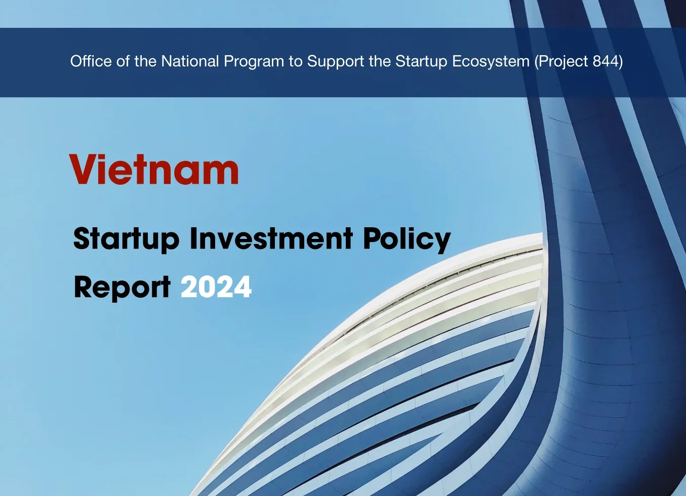 Báo cáo Chính sách Đầu tư Khởi nghiệp Việt Nam 2024 Báo cáo Chính sách Đầu tư Khởi nghiệp Việt Nam 2024