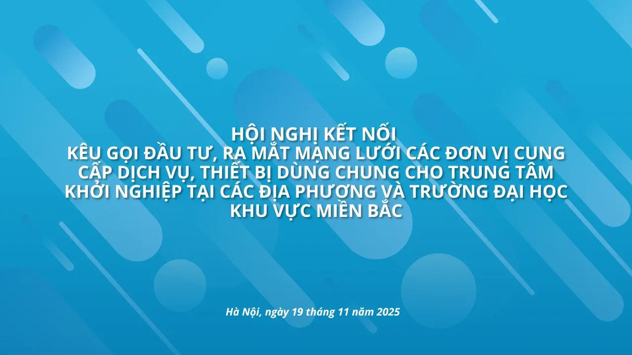 BLISS CENTER KẾT NỐI HỆ SINH THÁI KHỞI NGHIỆP MIỀN BẮC – RA MẮT MẠNG LƯỚI CHIA SẺ NGUỒN LỰC LIÊN VÙNG